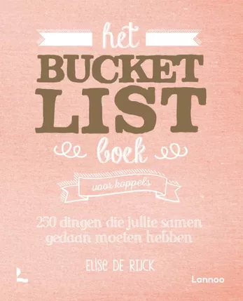 Het Bucketlist boek voor koppels 250 dingen die jullie samen gedaan moeten hebben